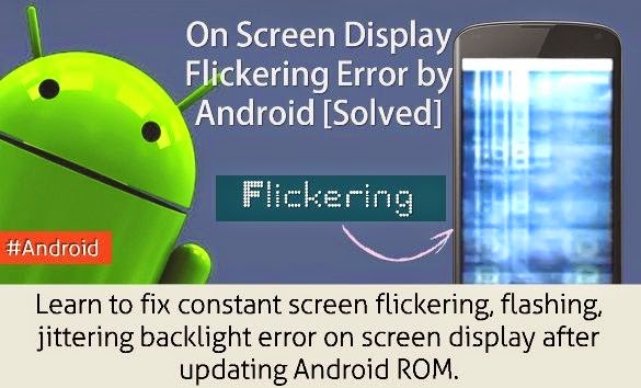 Galaxy S4 screen flicker / flashing issue