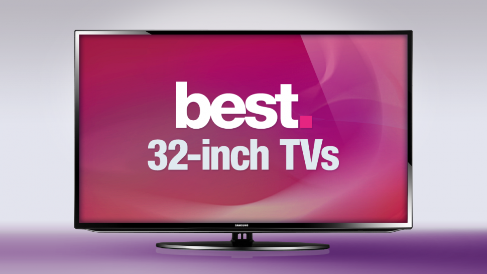 Best 32 inch TV 2015