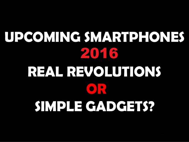 Upcoming Smartphones 2016 – Top 8!